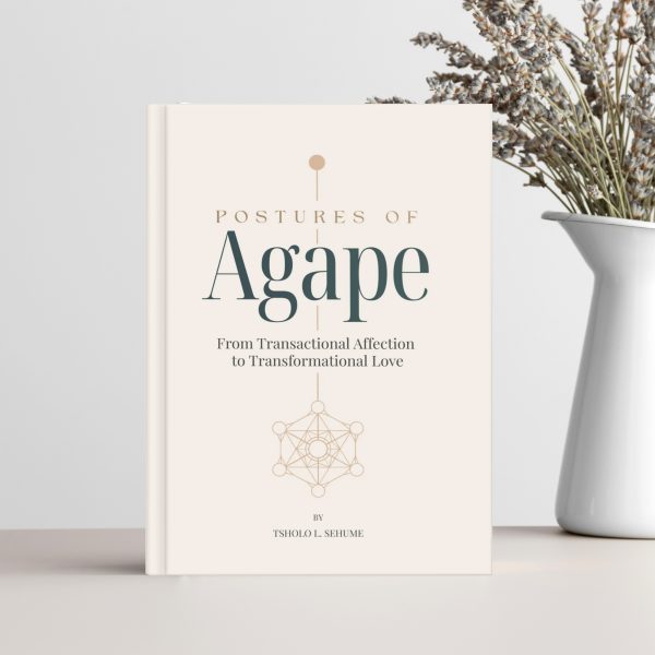 Postures of Agape: From Transactional Affection to Transformational Love