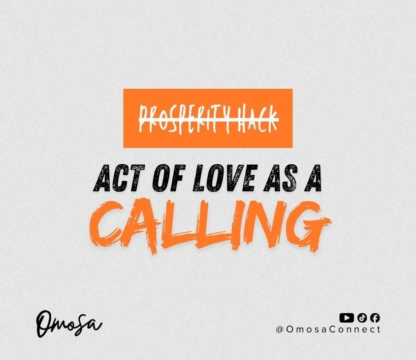 Prosperity hack vs Act of love: Your calling